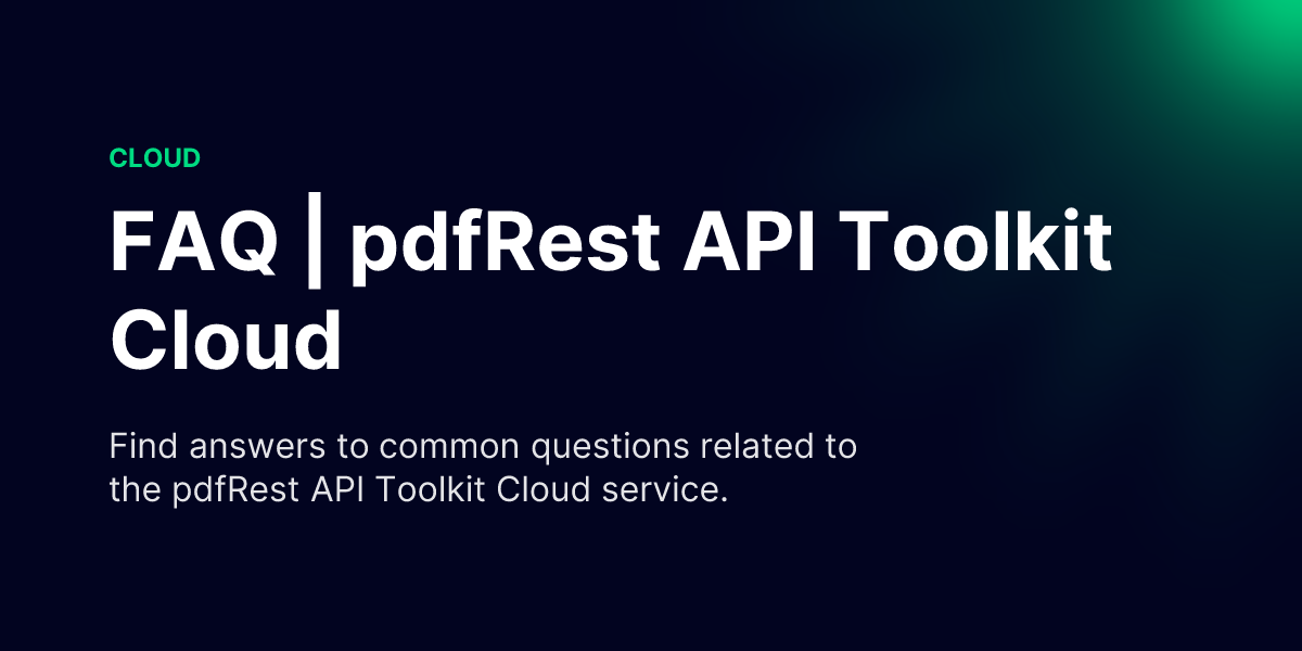 FAQ | pdfRest API Toolkit Cloud