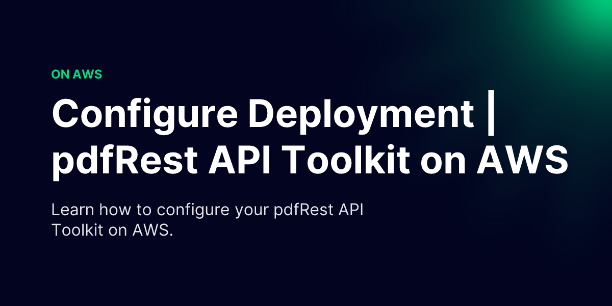 Configure Deployment | pdfRest API Toolkit on AWS